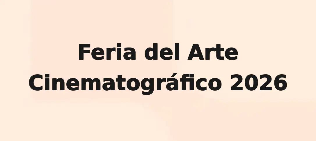 Feria del Arte Cinematográfico 2026