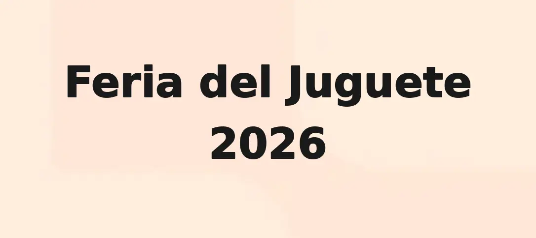 Feria Del Juguete 2026