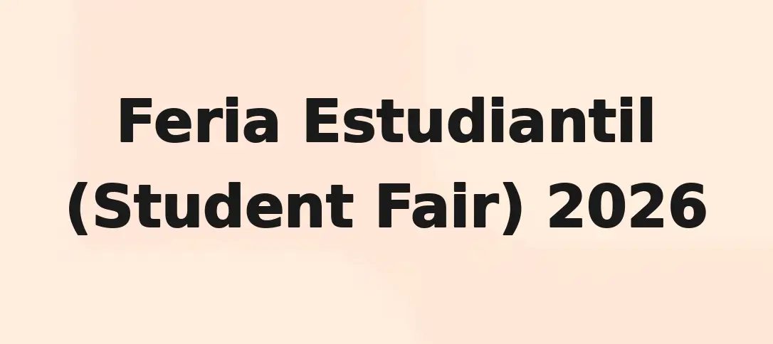 Feria Estudiantil (Student Fair) 2026