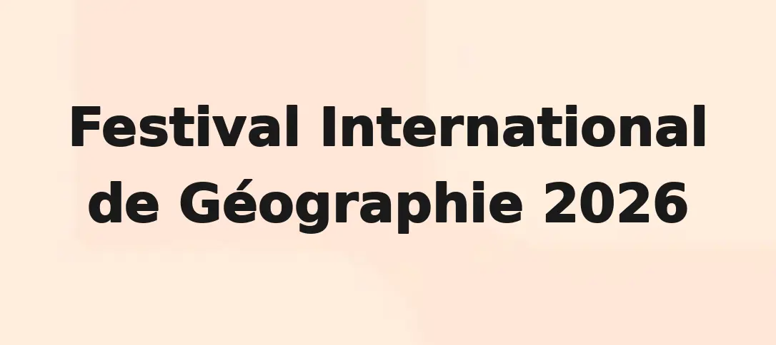 Festival International de Géographie 2026