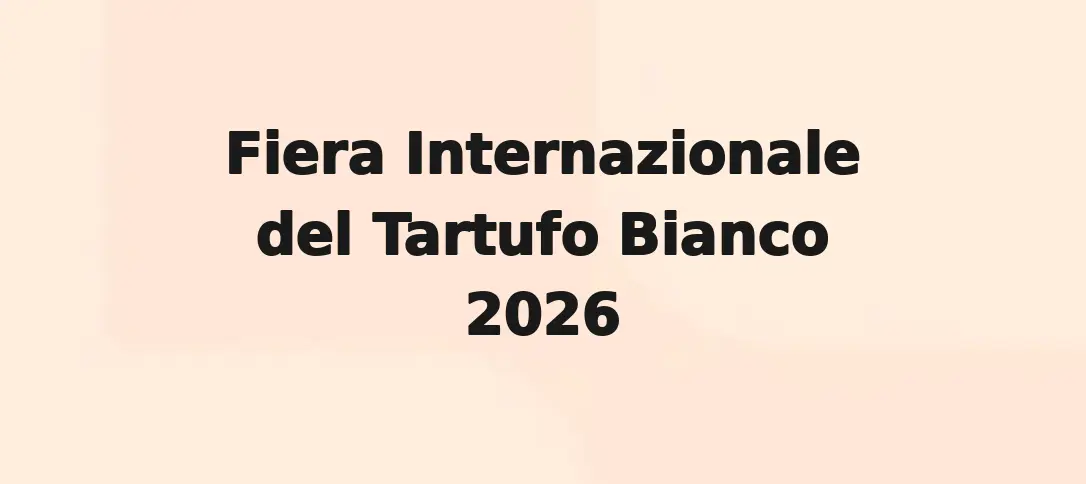 Fiera Internazionale del Tartufo Bianco 2026