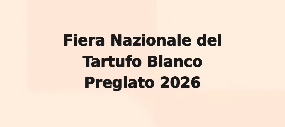 Fiera Nazionale del Tartufo Bianco Pregiato 2026