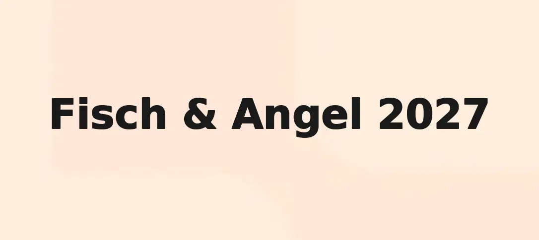 Fisch & Angel 2027