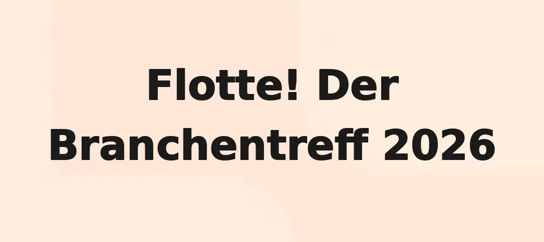 Flotte! Der Branchentreff 2026