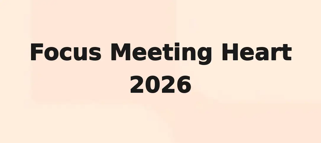 Focus Meeting Heart 2026