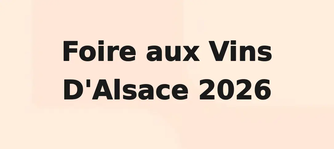 Foire aux Vins D'Alsace 2026
