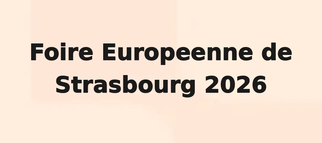 Foire Europeenne de Strasbourg 2026