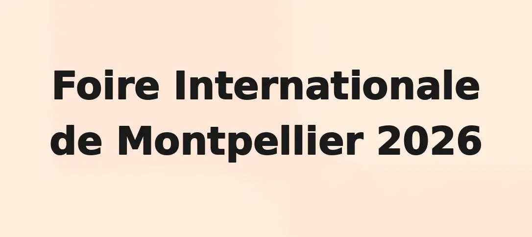 Foire Internationale de Montpellier 2026