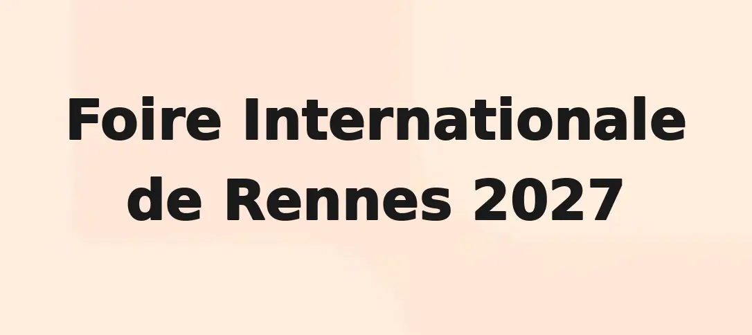 Foire Internationale de Rennes 2027