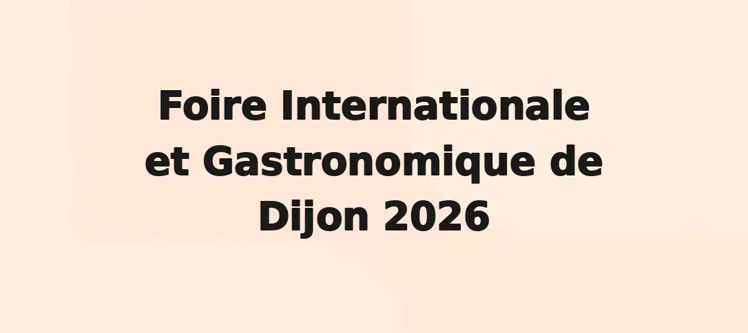 Foire Internationale et Gastronomique de Dijon 2026