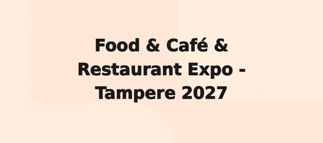 Food & Café & Restaurant Expo Tampere 2027