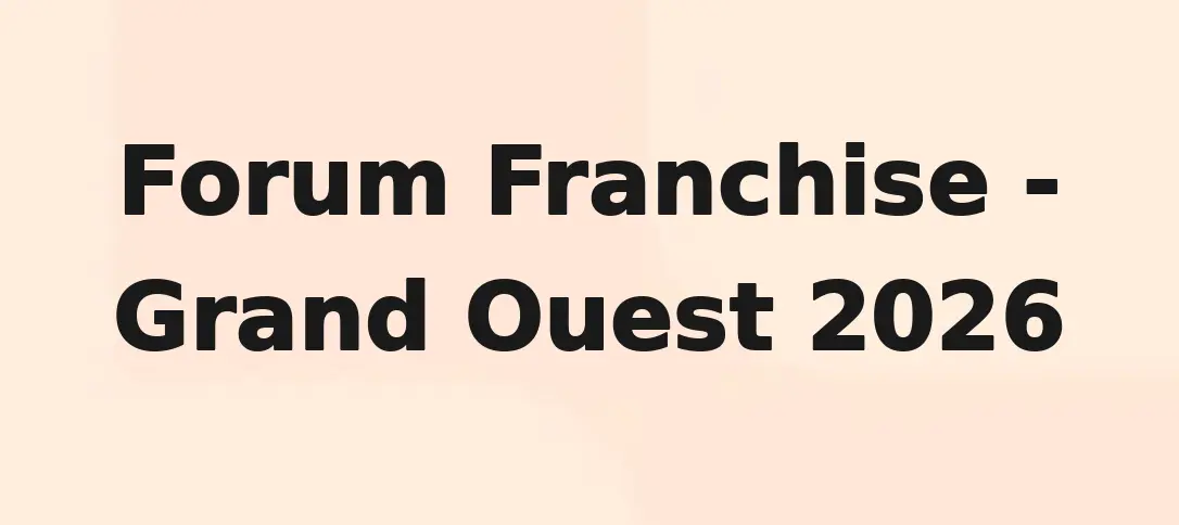 Forum Franchise - Grand Ouest 2026