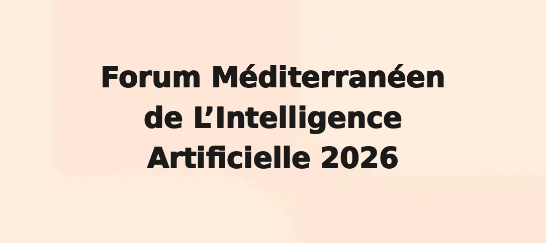 Forum Méditerranéen de L’Intelligence Artificielle 2026