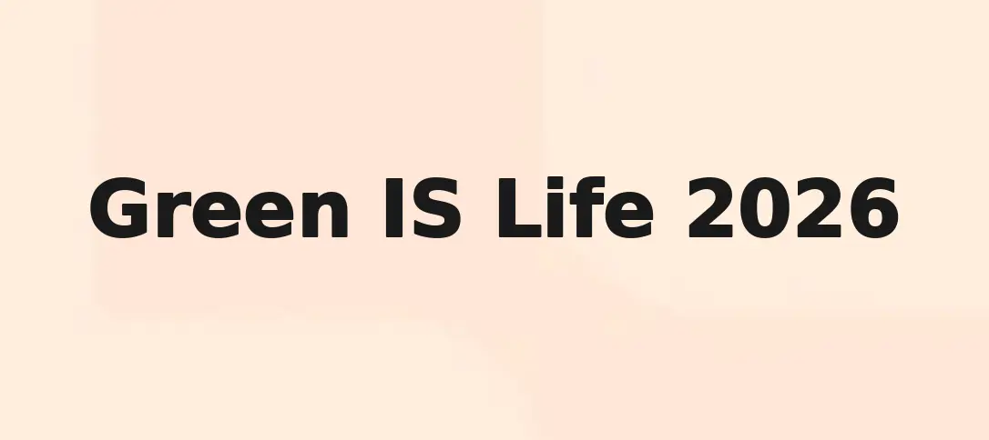 Green IS Life 2026