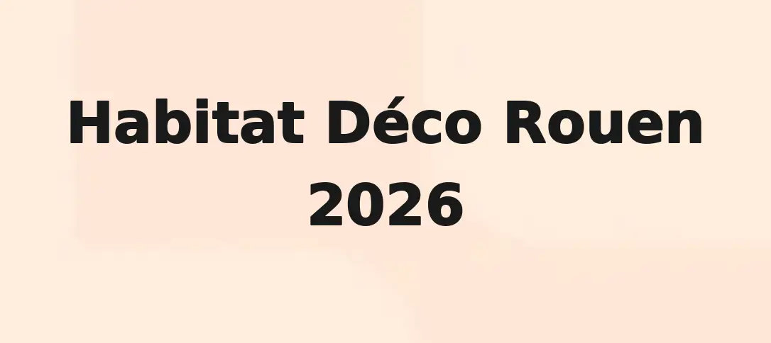 Habitat Déco Rouen 2026