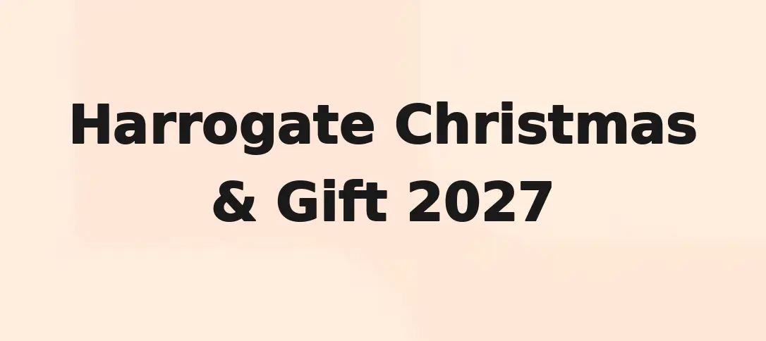 Harrogate Christmas & Gift 2027
