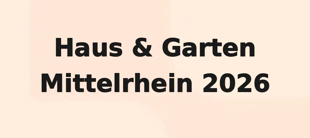 Haus & Garten Mittelrhein 2026