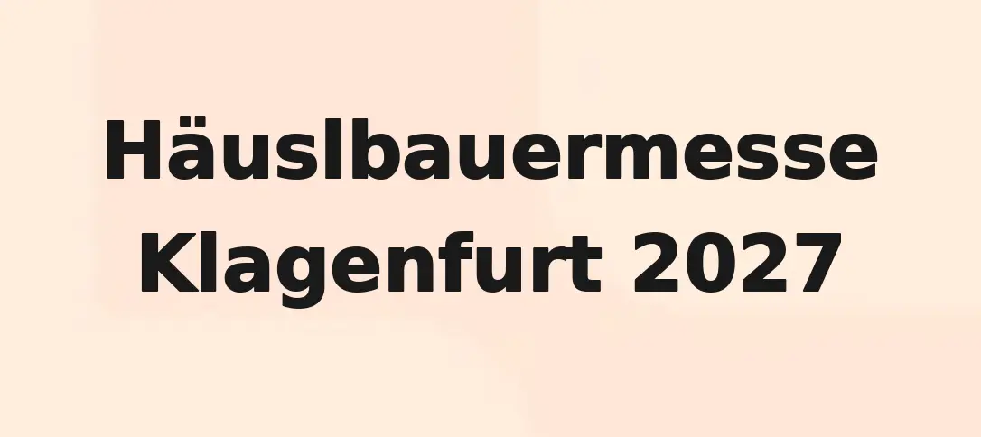 Häuslbauermesse Klagenfurt 2027