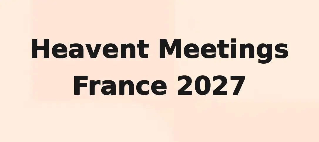 Heavent Meetings France 2027