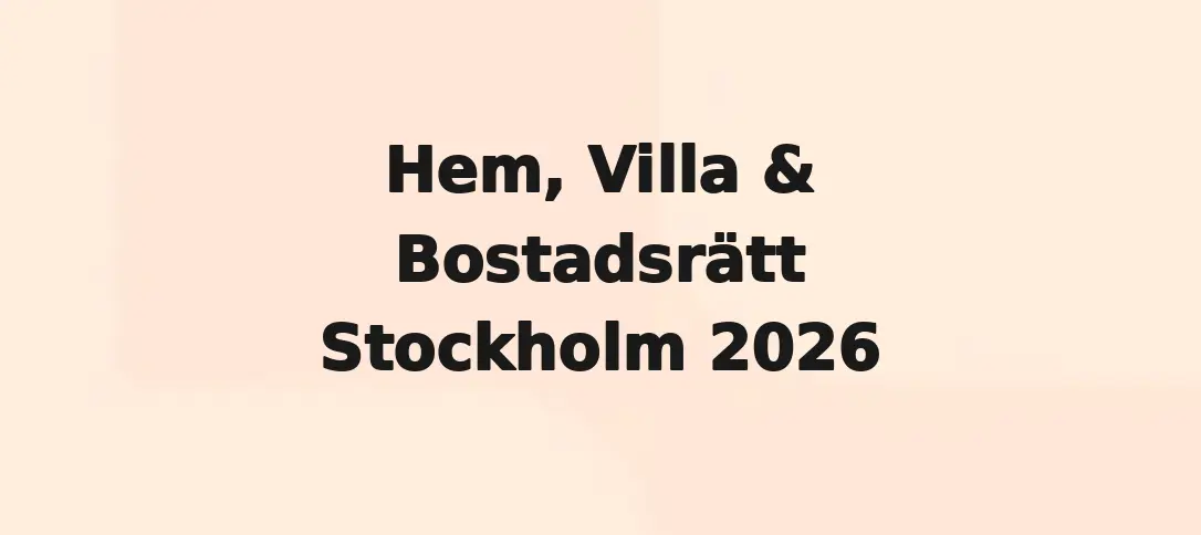 Hem, Villa & Bostadsrätt Stockholm 2026