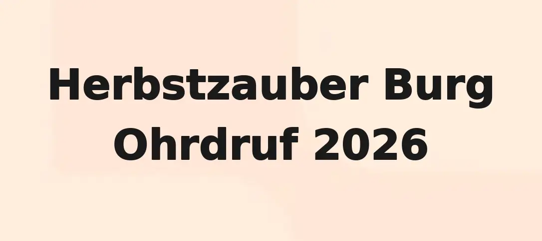 Herbstzauber Burg Ohrdruf 2026