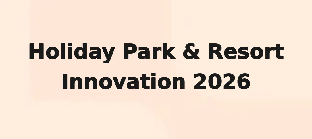 Holiday Park & Resort Innovation 2026