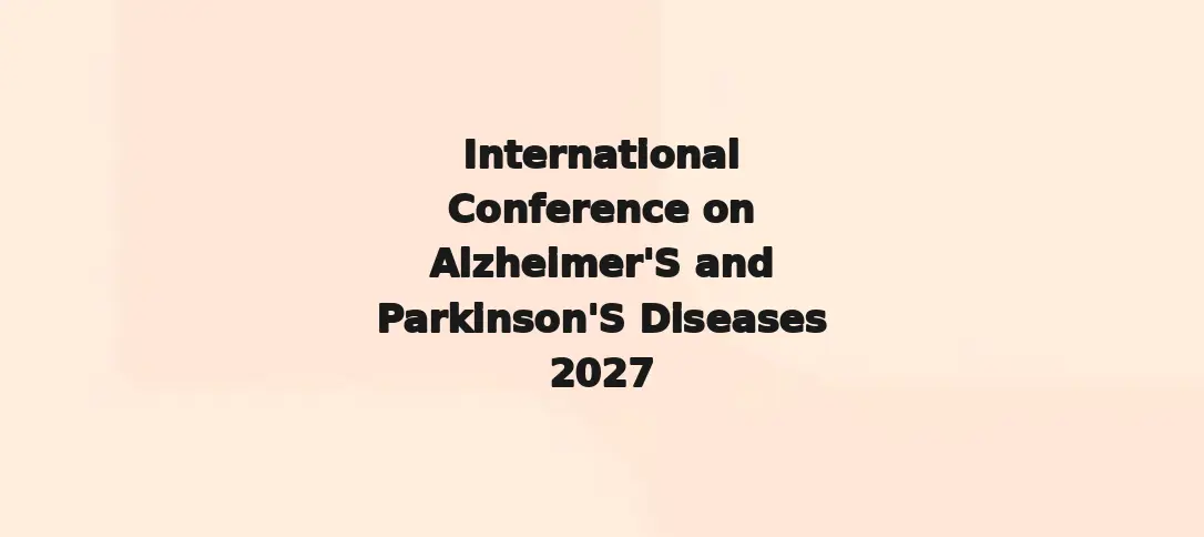 International Conference on Alzheimer'S and Parkinson'S Diseases 2027