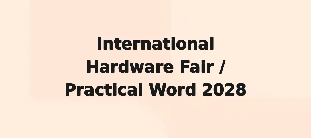 International Hardware Fair / Practical Word 2028