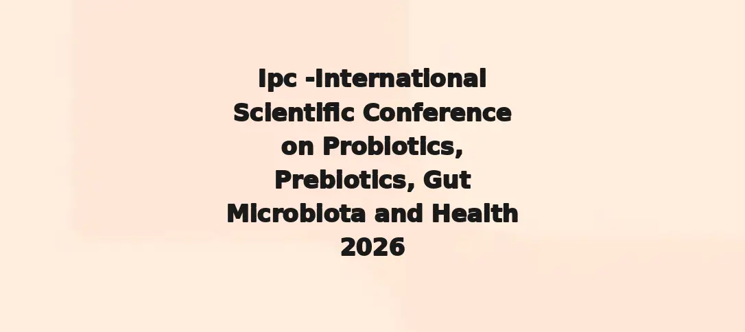 IPC -International Scientific Conference on Probiotics, Prebiotics, Gut Microbiota and Health 2026