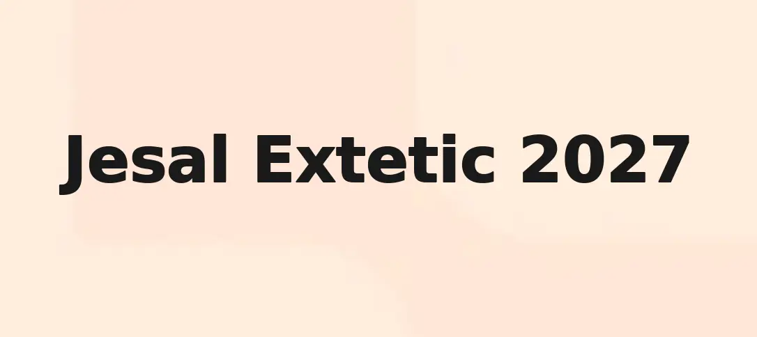 Jesal Extetic 2027