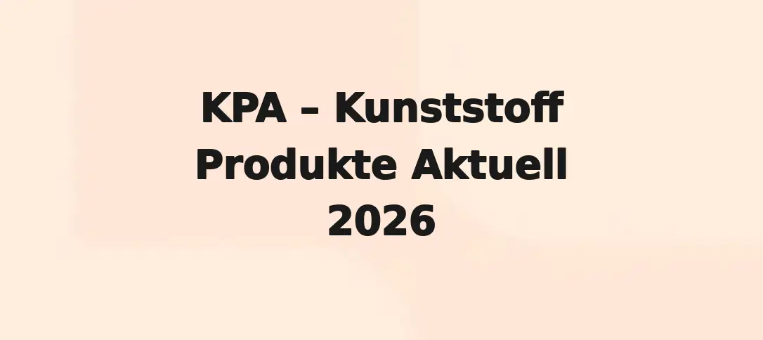 KPA – Kunststoff Produkte Aktuell 2026
