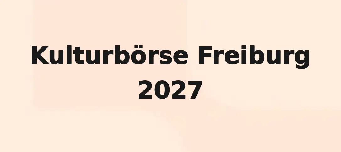 Kulturbörse Freiburg 2027