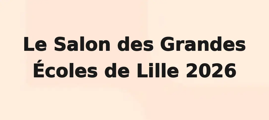 Le Salon des Grandes Écoles de Lille 2026