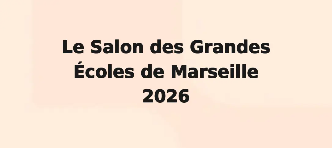 Le Salon des Grandes Écoles de Marseille 2026