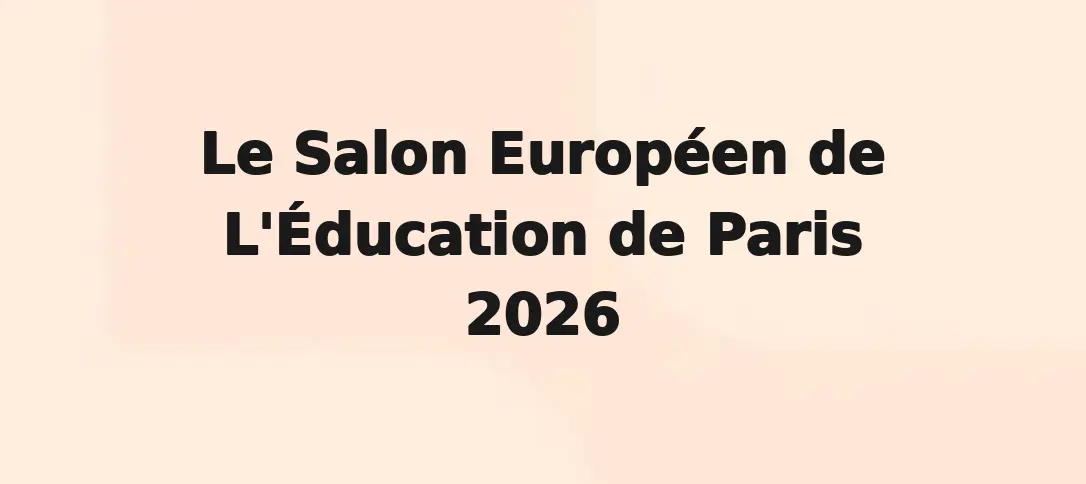 Le Salon Européen de L'Éducation de Paris 2026
