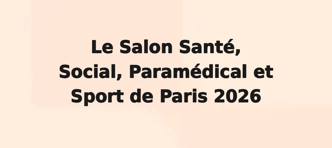 Le Salon Santé, Social, Paramédical et Sport de Paris 2026