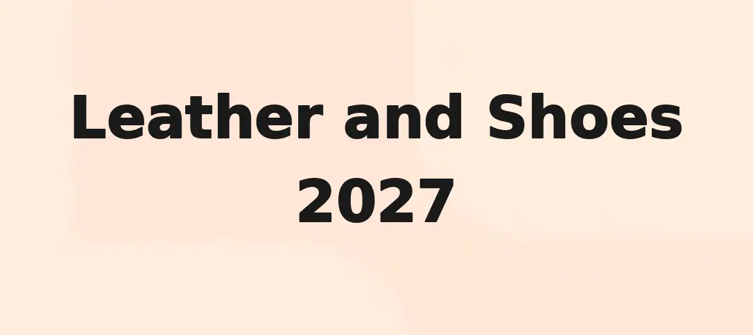 Leather and Shoes 2027