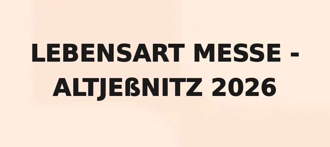LEBENSART MESSE - ALTJEßNITZ 2026