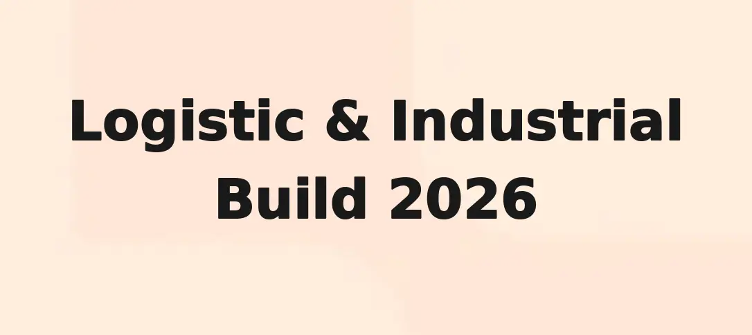 Logistic & Industrial Build 2026