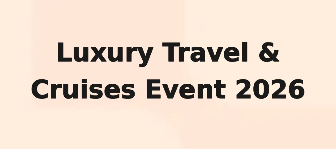 Luxury Travel & Cruises Event 2026