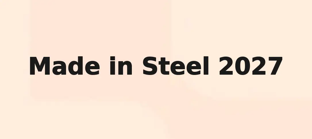 Made in Steel 2027
