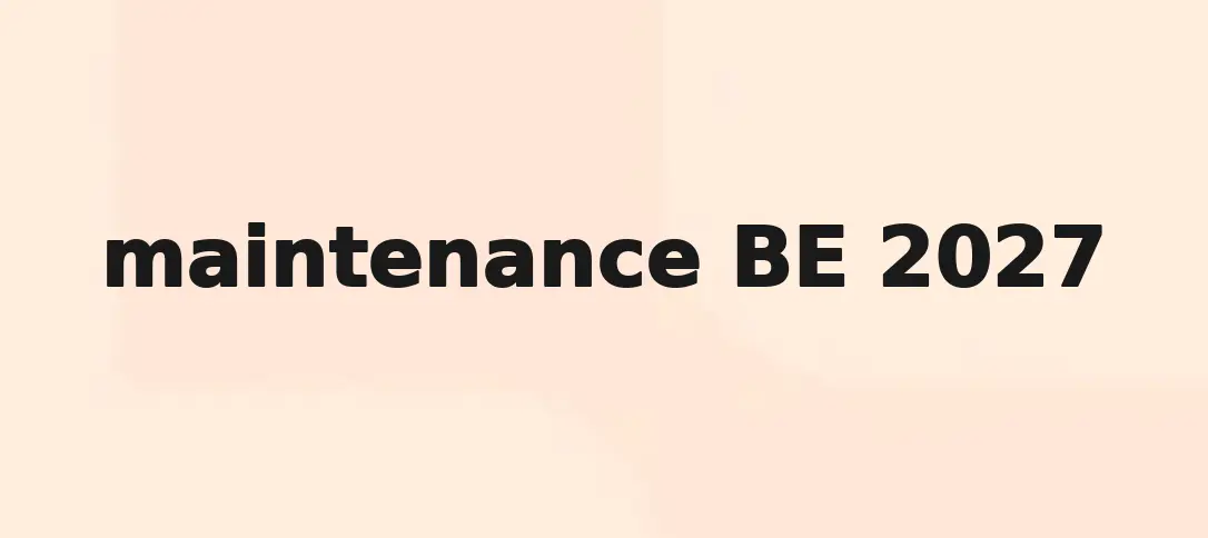 maintenance BE 2027