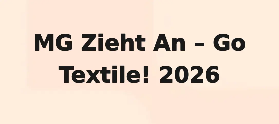 MG Zieht An – Go Textile! 2026