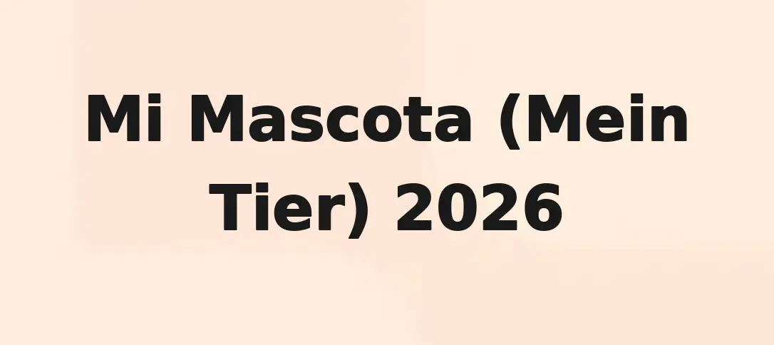 Mi Mascota (Mein Tier) 2026