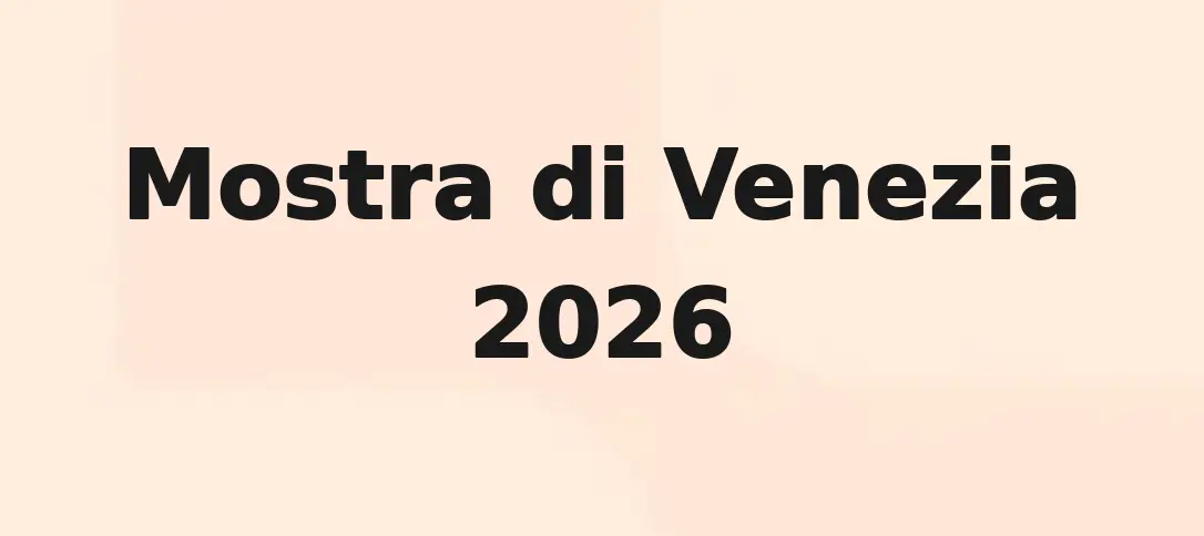 Mostra di Venezia 2026