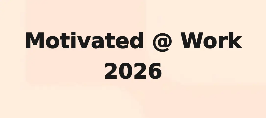 Motivated @ Work 2026