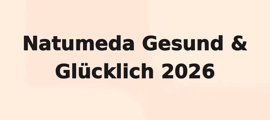 Natumeda Gesund & Glücklich 2026