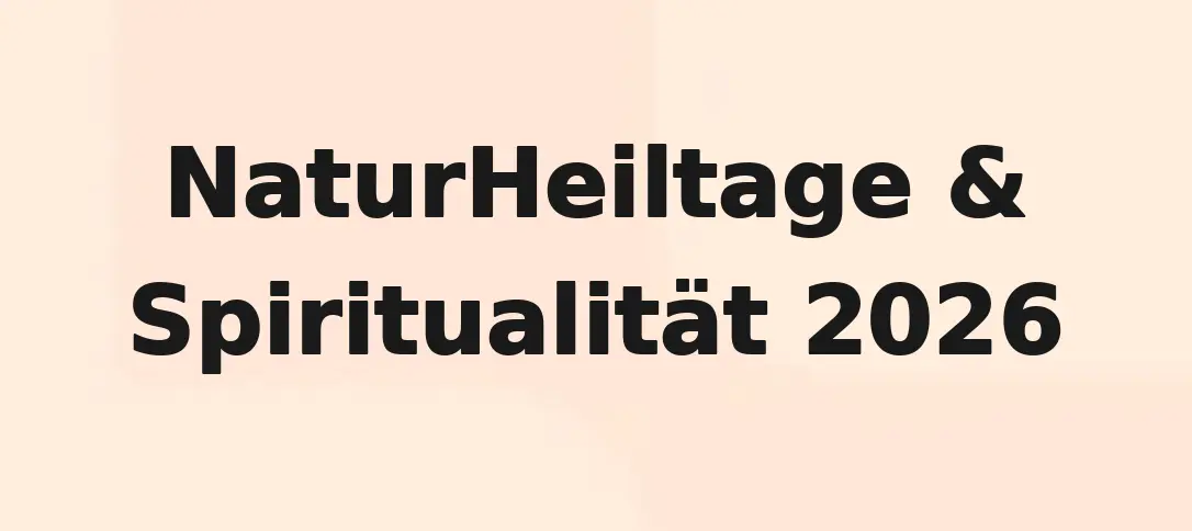 NaturHeiltage & Spiritualität 2026