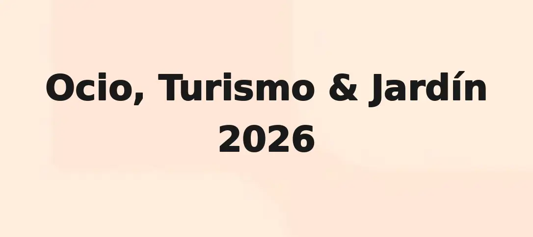 Ocio, Turismo & Jardín 2026