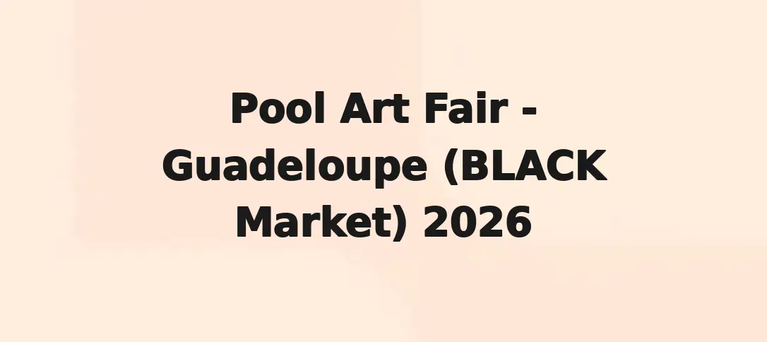 Pool Art Fair - Guadeloupe (Black Market) 2026